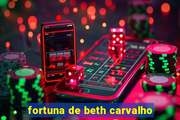 fortuna de beth carvalho